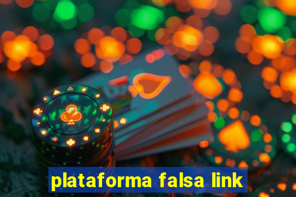 plataforma falsa link